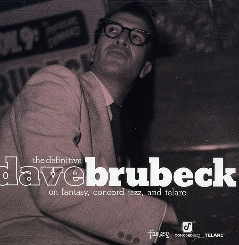 The Definitive Dave Brubeck On Fantasy Concord Jazz and Telarc