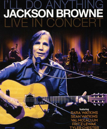 Jackson Browne Live in Concert: I'll Do Anything