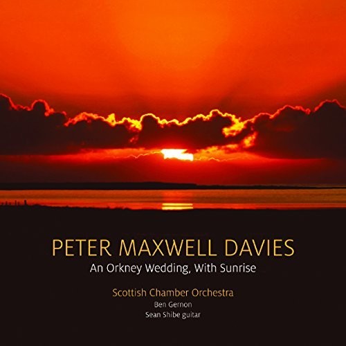 Peter Maxwell Davies: An Orkney Wedding, With Sunrise