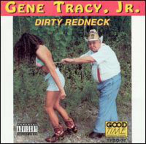 Gene Tracy Jr - Dirty Redneck