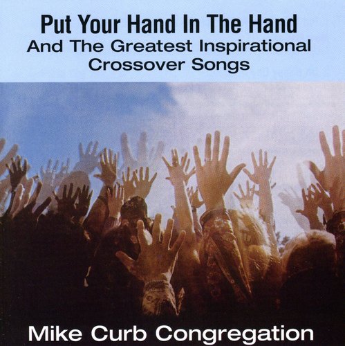 Put Your Hand In The Hand & Greatest Inspirational Crossovers Songs