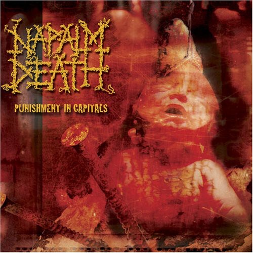 Napalm Death - Punishment In Capitals
