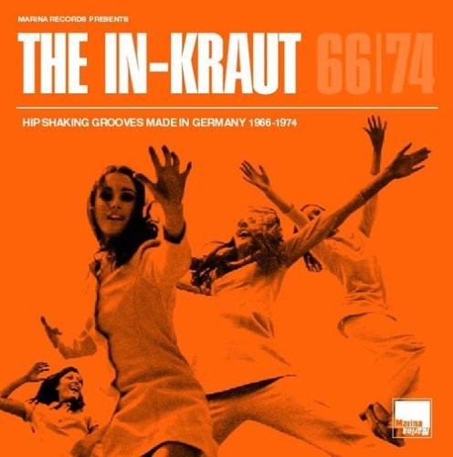 The In-Kraut: Hip Shaking Grooves Made In Germany 1966-1974