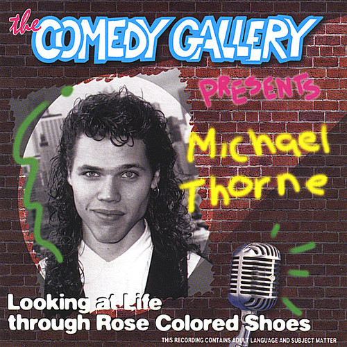 'Michael Thorne' - Looking At Life Through Rose Colored Shoes