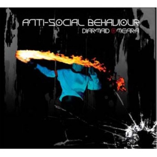 Diarmaid O Meara - Antisocial Behavior