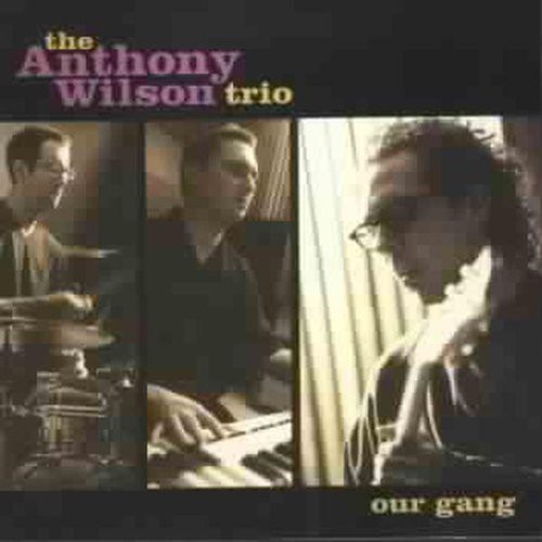 Anthony Wilson Trio - Our Gang