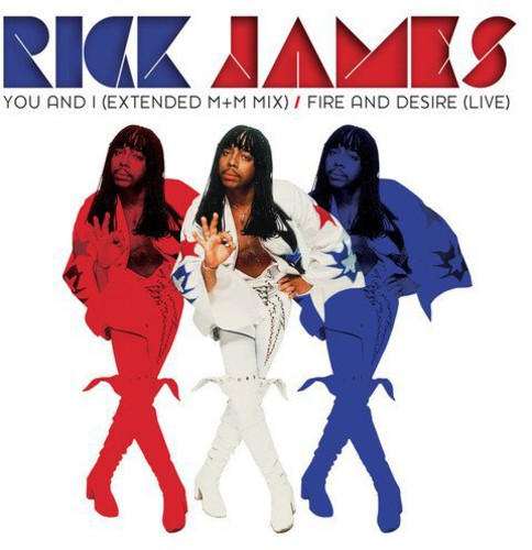 James, Rick : You & I/ Fire & Desire Single