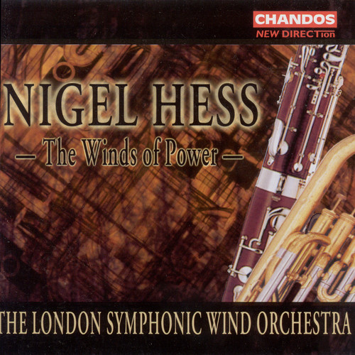 Nigel Hess - Winds of Power: Music for Symphonic Wind Band