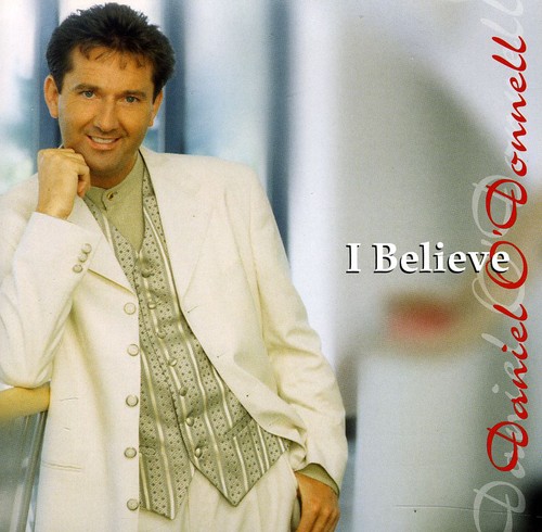 Daniel O'Donnell - I Believe [Import]