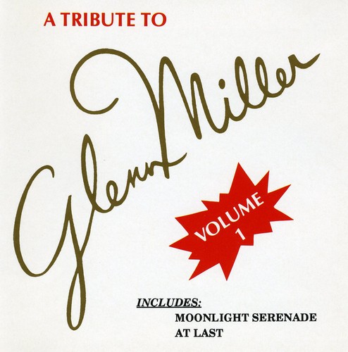 Tribute To Glenn Miller, Vol. 1