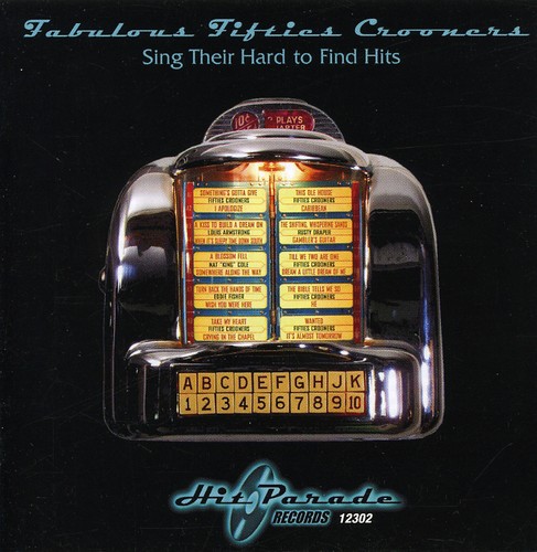 Fabulous 50's Crooners Sings Their Hard-To-Find Hits