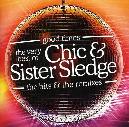 Good Times: The Very Best Of The Hits and Remixes [Import]
