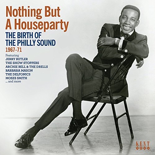 NOTHING BUT A HOUSE PARTY: BIRTH OF PHILLY SOUND