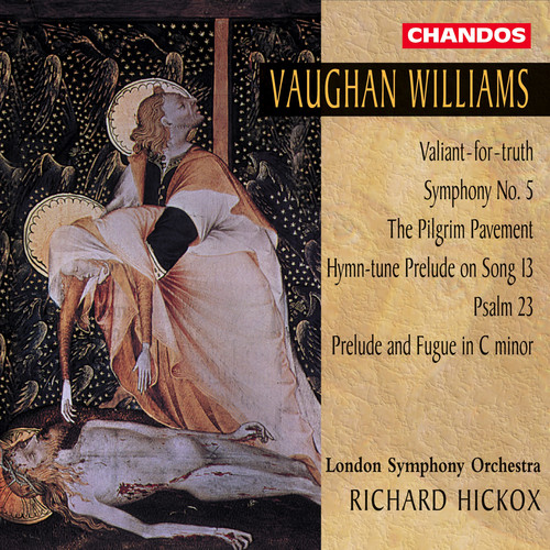 Richard Hickox - Symphony 5 / Valiant for Truth / Pilgrim Pavement