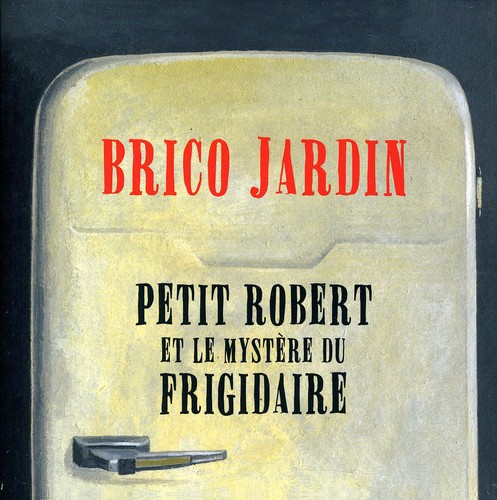 Petit Robert Et Le Mystere Du Frigidaire [Import]
