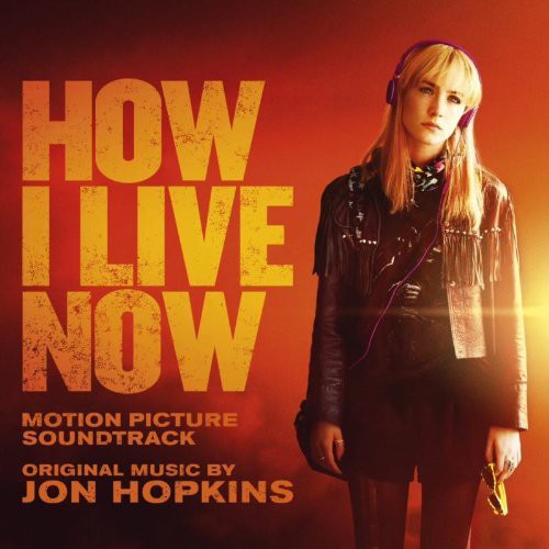 How I Live Now (original Motion Picture Soundtrac)