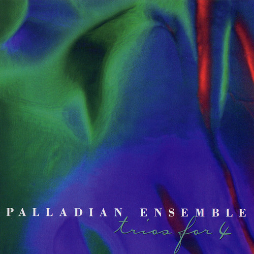 Palladian Ensemble: Trios for 4