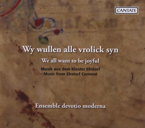 We All Want to Be Joyful: Music from Ebstorf