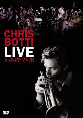Chris Botti - Live: With Orchestra & Special Guests