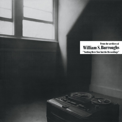 William Burroughs  S. - Nothing Here Now But The Recordings