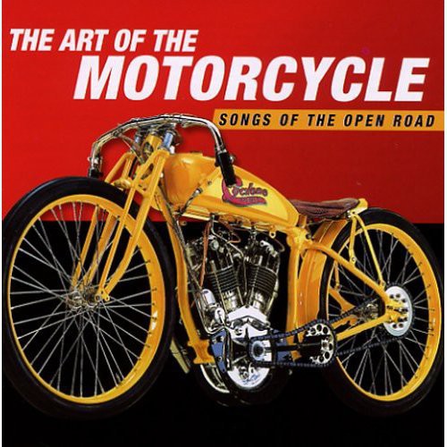 Art of the Motorcycle: Songs of the Open Road
