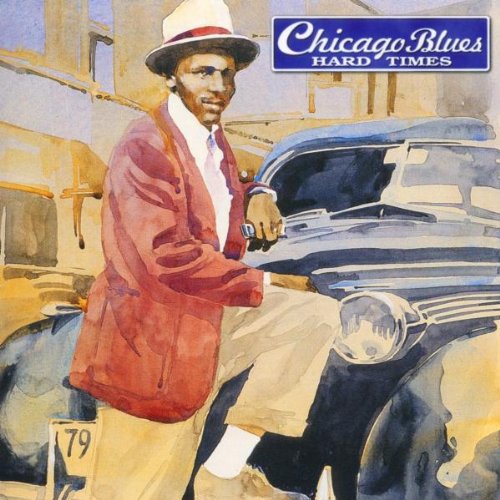 Chicago Blues Hard Times
