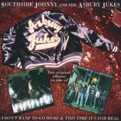 Southside Johnny & Asbury Jukes - I Don't Want to Go Home / This Time It's for Real [CD]