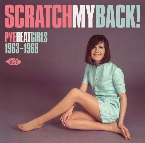 Scratch My Back! Pye Beat Girls 1963-68 /  Various [Import]