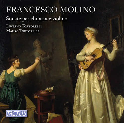 Francesco Molino: Sonatas for Guitar and Violin, op. 2 & 7