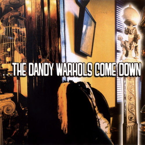Dandy Warhols Come Down [Import]