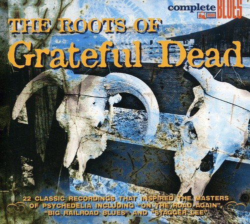 The Roots Of The Grateful Dead [Import]