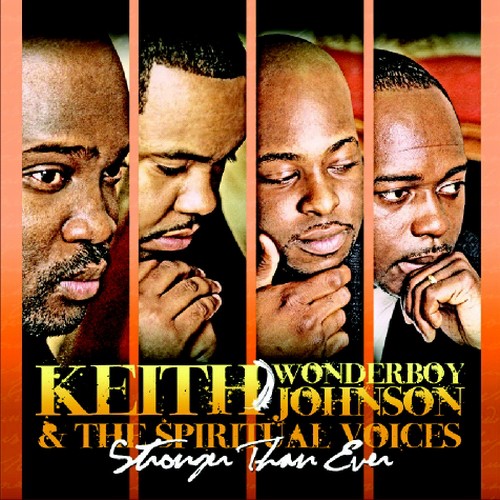 Keith Johnson Wonderboy & The Spiritual Voices - Stronger Than Ever