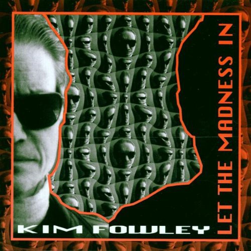 Kim Fowley - Let The Madness In
