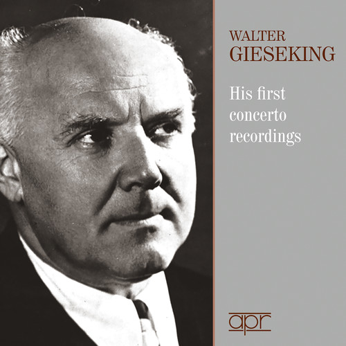 WALTER GIESEKING - His First Concerto Recordings