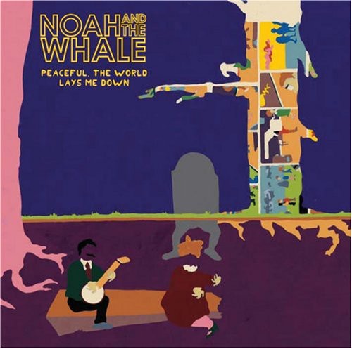 Noah & The Whale - Peaceful, The World Lays Me Down