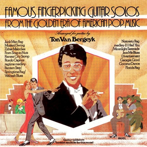 Van Ton Bergeyk - Famous Fingerpicking Guitar Solos From The Golden ERA Of American PopMusic