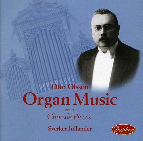 Otto Olsson - Organ Music of Otto Olsson 2