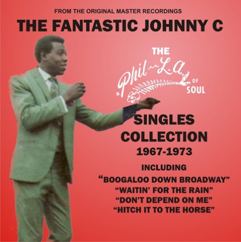 Johnny C Fantastic - The Phil-la Of Soul Singles Collection 1967-1973