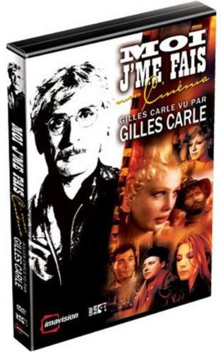 GILLES CARLE: Moi, J'me Fais Mon Cinema