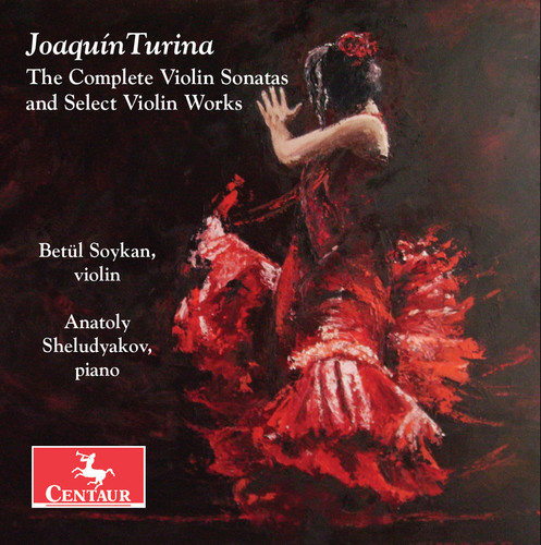 Joaquin Turina: The Complete Violin Sonatas & Select Violin Works