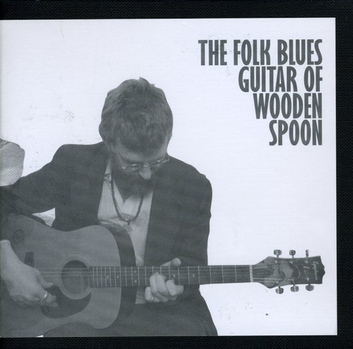 The Folk Blues Guitar Of Wodden Spoon