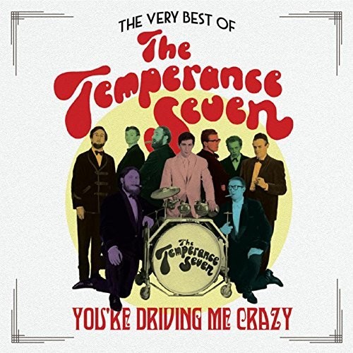 Very Best Of The Temperance Seven: You're Driving Me Crazy [Import]