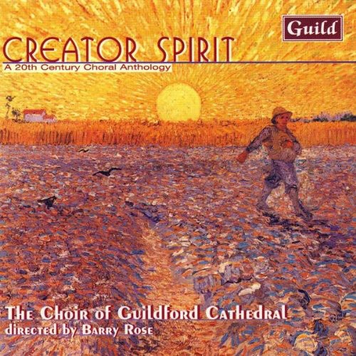 Gray/Naylor/Mathias : Creator Spirit a 20th Century Choral Anthology