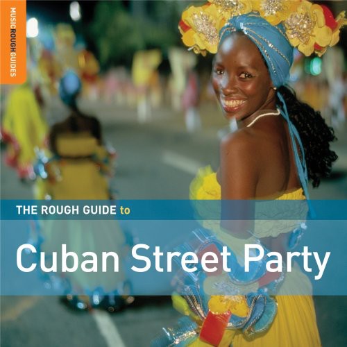Rough Guide To Cuban Street Party - The Rough Guide To Cuban Street Party