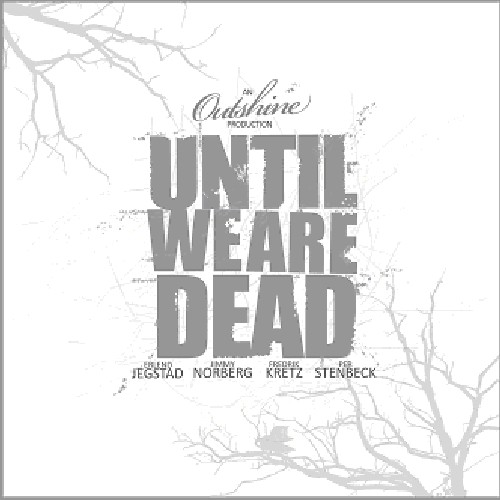 Until We Are Dead