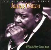 It Was A Very Good Year , James Cotton