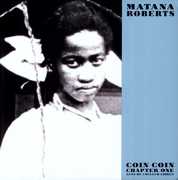 Coin Coin Chapter One: Gens de Couleur Libre , Matana Roberts