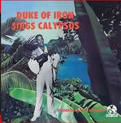 Sings Calypsos , Duke of Iron