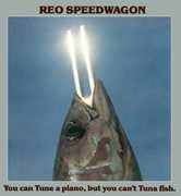 You Can Tune a Piano But You Can't Tune a Fish [Import] , REO Speedwagon