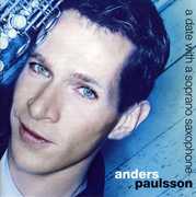 Date with a Soprano Saxophone , Anders Paulsson